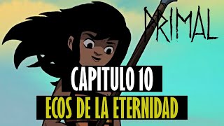 PRIMAL CAPÍTULO 10 TEMPORADA 2 RESUMEN  ECOS DE LA ETERNIDAD [upl. by Schofield397]