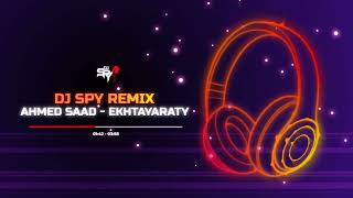 DJ SPY REMIX إختياراتي أحمد سعد Ahmed Saad Ekhtayaraty [upl. by Earezed386]