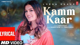 KAMM KAAR Full Video With Lyrics  Loena Kaur  Latest Punjabi Songs 2024  TSeries [upl. by Elhsa]