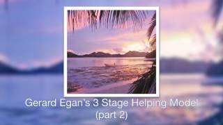 16 Gerard Egan’s 3 Stage Helping Model pt2 [upl. by Mackoff]