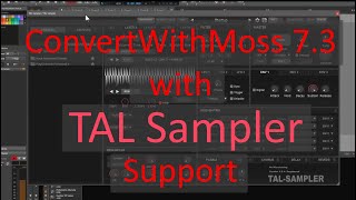 ConvertWithMoss 730  Supports now the TAL Sampler format [upl. by Bac467]