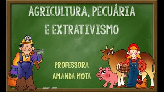 Trabalho no Campo  Agricultura Pecuária e Extrativismo 2º ano [upl. by Yanffit964]