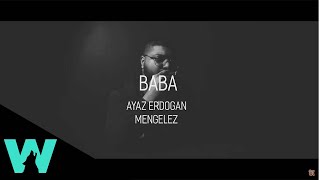 Ayaz Erdoğan  Baba  ft Mengelez [upl. by Korry]