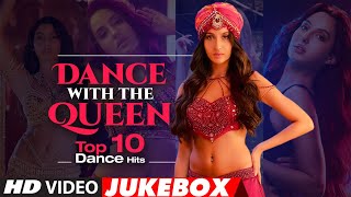 Dance with the Queen Top 10 Dance Hits Video Jukebox  Nora Fatehi Video Songs Collection [upl. by Udele]