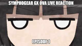 Live Reaction Symphogear GX OVA Ep1 [upl. by Cassiani]