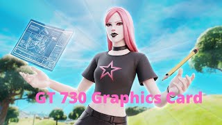 Fortnite GT 730 Graphics Card Creative Mode GameplayPERFORMANCE MODE [upl. by Acirat832]