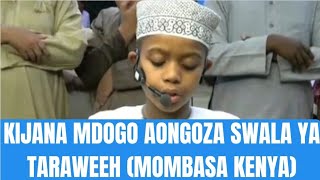 MASHAALLAH KIJANA MDOGO AONGOZA SWALA YA TARAWEEH MASJID LOOTAH MOMBASA KENYA [upl. by Mallen908]