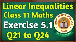 Class 11 Maths Ex 51 Q21 to Q24  Class 11 Maths Linear Inequalities  Exercise 51 Class 11 Maths [upl. by Annalla]