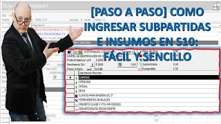 PASO A PASO como ingresar SUBPARTIDAS e INSUMOS en S10 FACIL Y SENCILLO [upl. by Aicemak709]