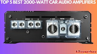 Top 5 Best 2000Watt Car Audio Amplifiers 2023 [upl. by Whalen]