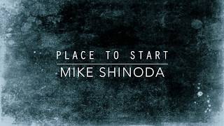 Place To Start Lyric Video  Mike Shinoda [upl. by Ahtennek]