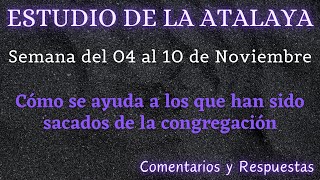 ESTUDIO DE LA ATALAYA ♡ SEMANA DEL 04 AL 10 DE NOVIEMBRE ✅ COMENTARIOS Y RESPUESTAS [upl. by Warring]