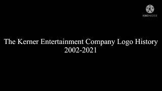 The Kerner Entertainment Company Logo History 20022021 [upl. by Nicoline124]