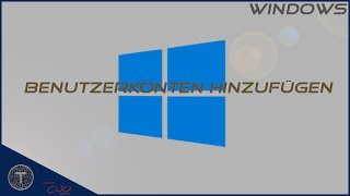 Benutzerkonten hinzufügen Windows 10 [upl. by Forlini678]