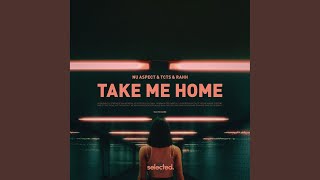 Take Me Home [upl. by Enelhtac]