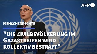 Volker Türk quotDie Zivilbevölkerung im Gazastreifen wird kollektiv bestraftquot  AFP [upl. by Melita2]