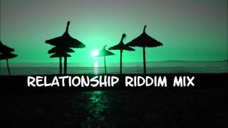 Relationship Riddim Mix 2013tracks in the description [upl. by Laws]