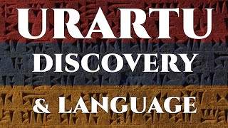 Kingdom of Urartu  Discovery amp Language [upl. by Leahcimsemaj]