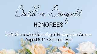 Build a Bouquet Honorees [upl. by Consalve]