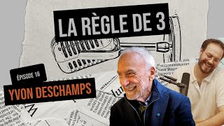 Ep 16  Yvon Deschamps  Règle de 3 podcast [upl. by Nohshan]