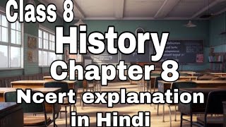 Class 8  History Chapter 8 New NCERT explanation in Hindi  By Usha mam [upl. by Ohaus371]