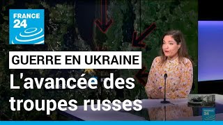 Guerre en Ukraine  le point sur lavancée des troupes russes • FRANCE 24 [upl. by Silvie]