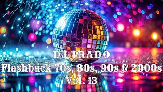 Flashback 13 70s 80s 90s amp 2000s DJ Irado [upl. by Anerul]