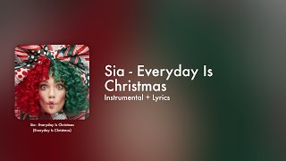 Sia  Everyday Is Christmas Official Instrumental  Lyrics on Screen  Karaoke [upl. by Mellins]