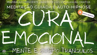 TUDO VAI MUDAR EM ALGUNS MINUTOS  Meditação Guiada e Auto hipnose  CURA EMOCIONAL  432Hz [upl. by Lysander]