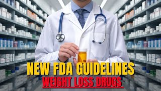 New FDA Guidelines on Weight Loss Drugs What You Need to Know [upl. by Asiluy]