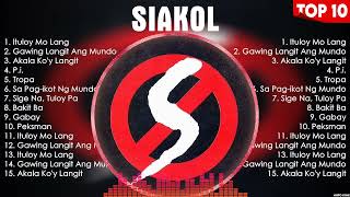 Siakol Greatest Hits Album Ever  The Best Playlist Of All Time [upl. by Gney165]