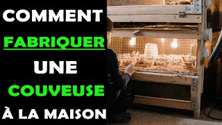 07 Minutes pour apprendre comment fabriquer une couveuse à la maison et incuber des oeufs Elevage [upl. by Phil851]