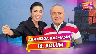 Aramızda Kalmasın  23 Ocak 2024  16 Bölüm AramizdaTV8 [upl. by Daren]