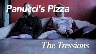 Panuccis Pizza The Tressions [upl. by Naibaf]