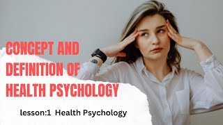 1 Concept and Definition of Health PsychologyHealth Psychology [upl. by Meensat]