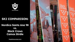 Ski Comparison Nordica Santa Ana 98 vs Black Crows Camox Birdie [upl. by Sadie]