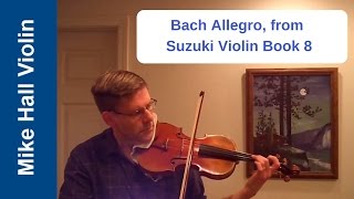 quotAllegroquot by Bach  4 from Suzuki Violin Book 8 [upl. by Hutchins]