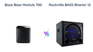 Bose Bass Module 700 vs Rockville BASS Blaster 12  Which is the better subwoofer [upl. by Enicul]