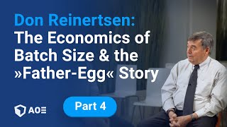 4 Don Reinertsen The Economics of Batch Size and the “FatherEgg” Story [upl. by Zetnom]