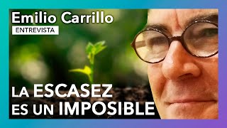 quotLa escasez es un imposiblequot  Entrevista a Emilio Carrillo [upl. by Notnarb152]