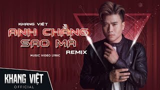 Anh Chẳng Sao Mà  Ben Heineken Remix  Khang Việt [upl. by Anuayek]