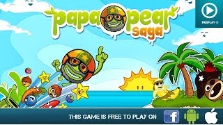 Papa Pear Saga  Free on Facebook iOS amp Android  HD Gameplay [upl. by Patterman652]