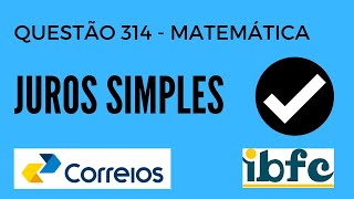 Questão 314  Matemática para Concursos  Juros Simples  IBFC  Concurso Correios [upl. by Ennylhsa]