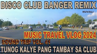 TUNOG KALYE SA CLUB NG MGA TAMBAY  SOUND TRIP VOL 41  NUVALI to SKYWAY SLEX ALABANG [upl. by Adlesirhc331]