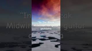 “In The Bleak Midwinter” for guitar orchestra preview [upl. by Salkcin]