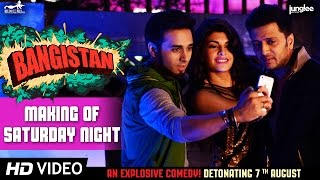 Making Of quotSaturday Nightquot  Bangistan  Riteish Deshmukh  Pulkit Samrat  Jacqueline Fernandez [upl. by Anyak95]