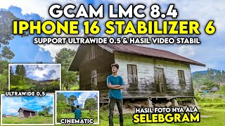 Terbaru🔥 Config iPhone 16 Stabilizer 6 Gcam Lmc 84 Video Nya Stabil Smooth amp Support Ultrawide 05 [upl. by Alimat]