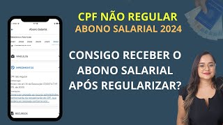 CPF NÃO REGULAR  CONSIGO RECEBER O ABONO SALARIAL PIS APÓS REGULARIZAR O CPF NA RECEITA FEDERAL [upl. by Musa488]