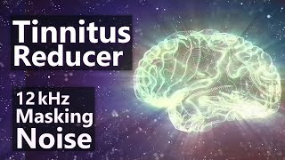 Tinnitus Reducer 12kHz Focused Noise Masking [upl. by Kcirad]