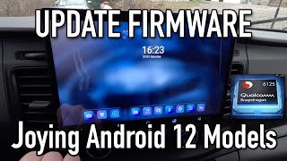 How To Update Firmware  Joying Android 12 Qualcomm Models NEW UI amp Other Features [upl. by Tarrance]